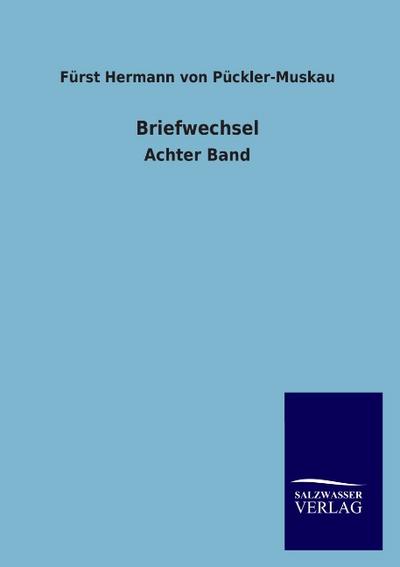 Briefwechsel : Achter Band - Fürst Hermann von Pückler-Muskau