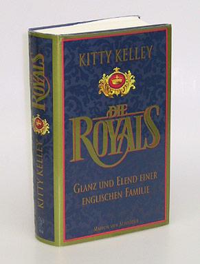 Die Royals. Glanz und Elend einer englischen Familie. Aus dem Amerikanischen von Beatrice Beckmann, Frank Ellenberger und Eva Malsch. - Kelley, Kitty.