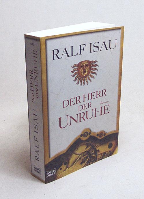 Der Herr der Unruhe : Roman / Ralf Isau - Isau, Ralf