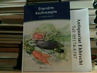 Erprobte Kochrezepte. - Anneliese Hillebrand