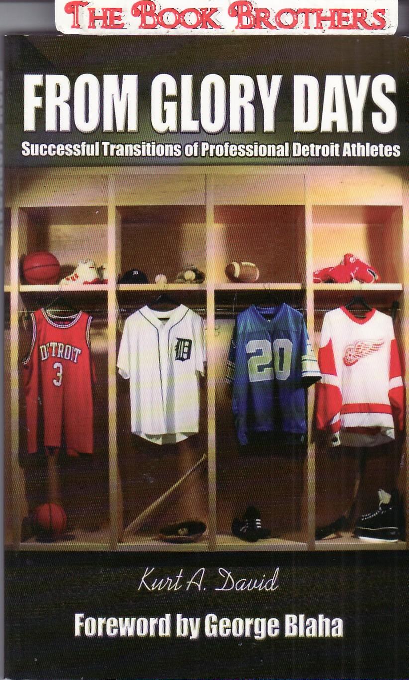 From Glory Days:Successful Transitions of Professional Detroit Athletes - David,Kurt A.