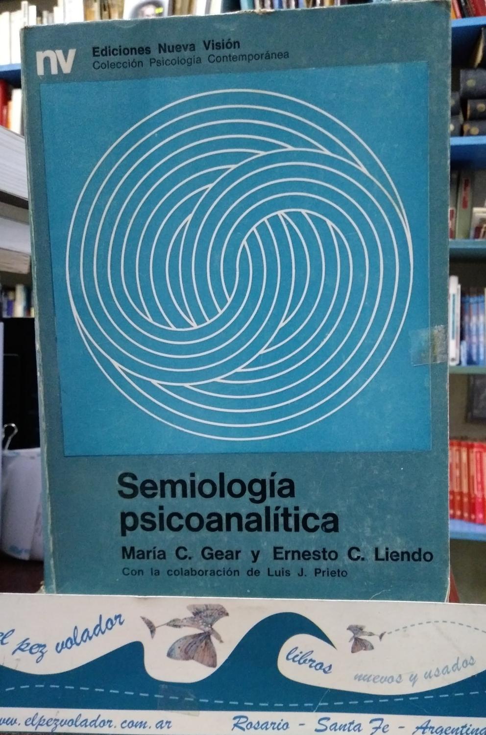 Semiologia Psicoanalitica De Gear Maria C Y Liendo Ernesto C Muy Buena Tapa Blanda 1974 1a Edicion Sello Alfredo Chyla