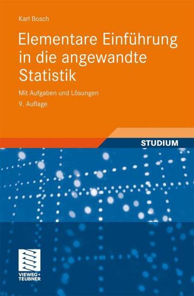 Elementare Einführung in die angewandte Statistik : Mit Aufgaben und Lösungen - Karl Bosch