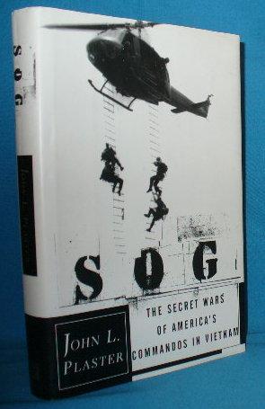 SOG: The Secret Wars of America's Commandos in Vietnam - Plaster, John L.