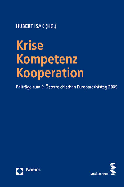 Krise - Kompetenz - Kooperation : Beiträge zum 9. Österreichischen Europarechtstag 2009 - Hubert Isak