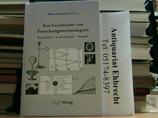 Zur Geschichte von Forschungstechnologien: Generizität - Interstitialität - Transfer. - Klaus Hentschel (Herausgeber)