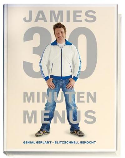 Jamies 30 Minuten Menüs : Genial geplant - blitzschnell gekocht - Jamie Oliver