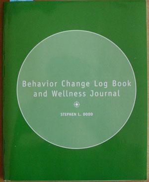 Behavior Change Log Book and Wellness Journal - Dodd, Stephen L.