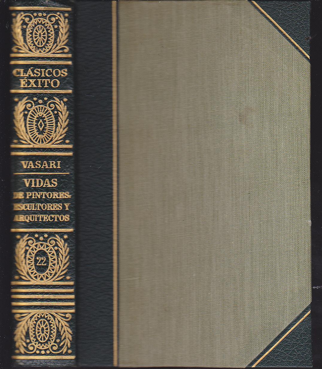 VIDAS DE LOS MAS EXCELENTES PINTORES ESCULTORES Y ARQUITECTOS (Colecc