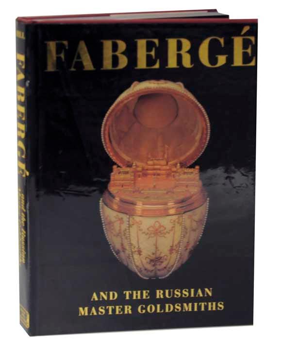 Faberge and the Russian Master Goldsmiths - HILL, Gerard, G.G. Smorodinova, and B.L. Ulyanova