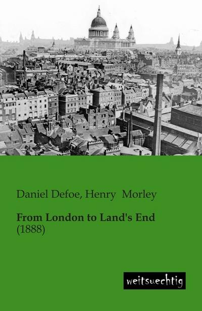 From London to Land's End : (1888) - Daniel Defoe