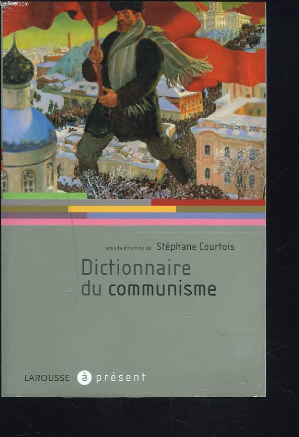 DICTIONNAIRE DE COMMUNISME - STEPHANE COURTOIS