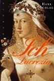 Ich, Lucrezia : Roman. Edition Meyster - Schlag, Hans