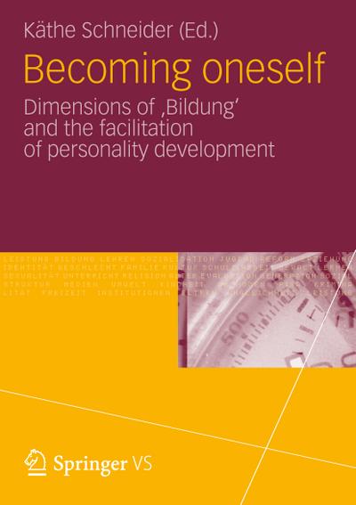 Becoming oneself : Dimensions of 'Bildung' and the facilitation of personality development - Käthe Schneider