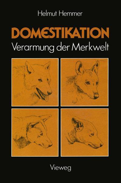Domestikation : Verarmung der Merkwelt - Helmut Hemmer