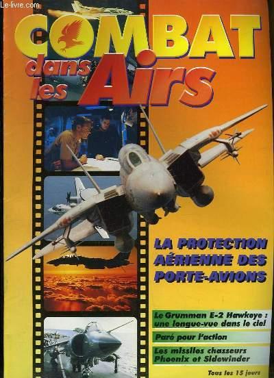 Combat dans les Airs : La protection aérienne des porte-avions - Le Grumman E-2 Hawkeye, une longue-vue dans le ciel - Paré pour l'action - Les missi