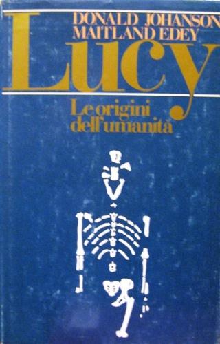 Lucy. - Johanson, Donald C. – Edey, Maitland A.