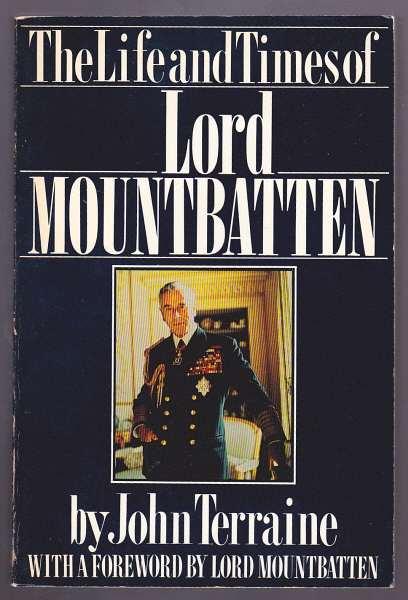 THE LIFE AND TIMES OF LORD MOUNTBATTEN - Terraine, John