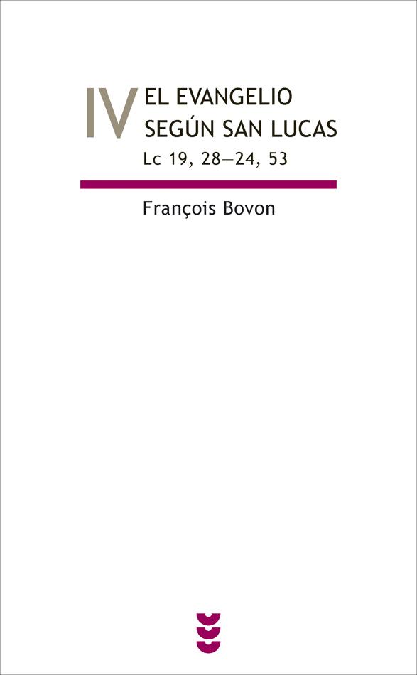 El evangelio según san Lucas, IV (Lc 19,28–24, - François Bovon
