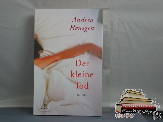 Der kleine Tod : Novelle. dtv ; 24275 : Premium - Hensgen, Andrea