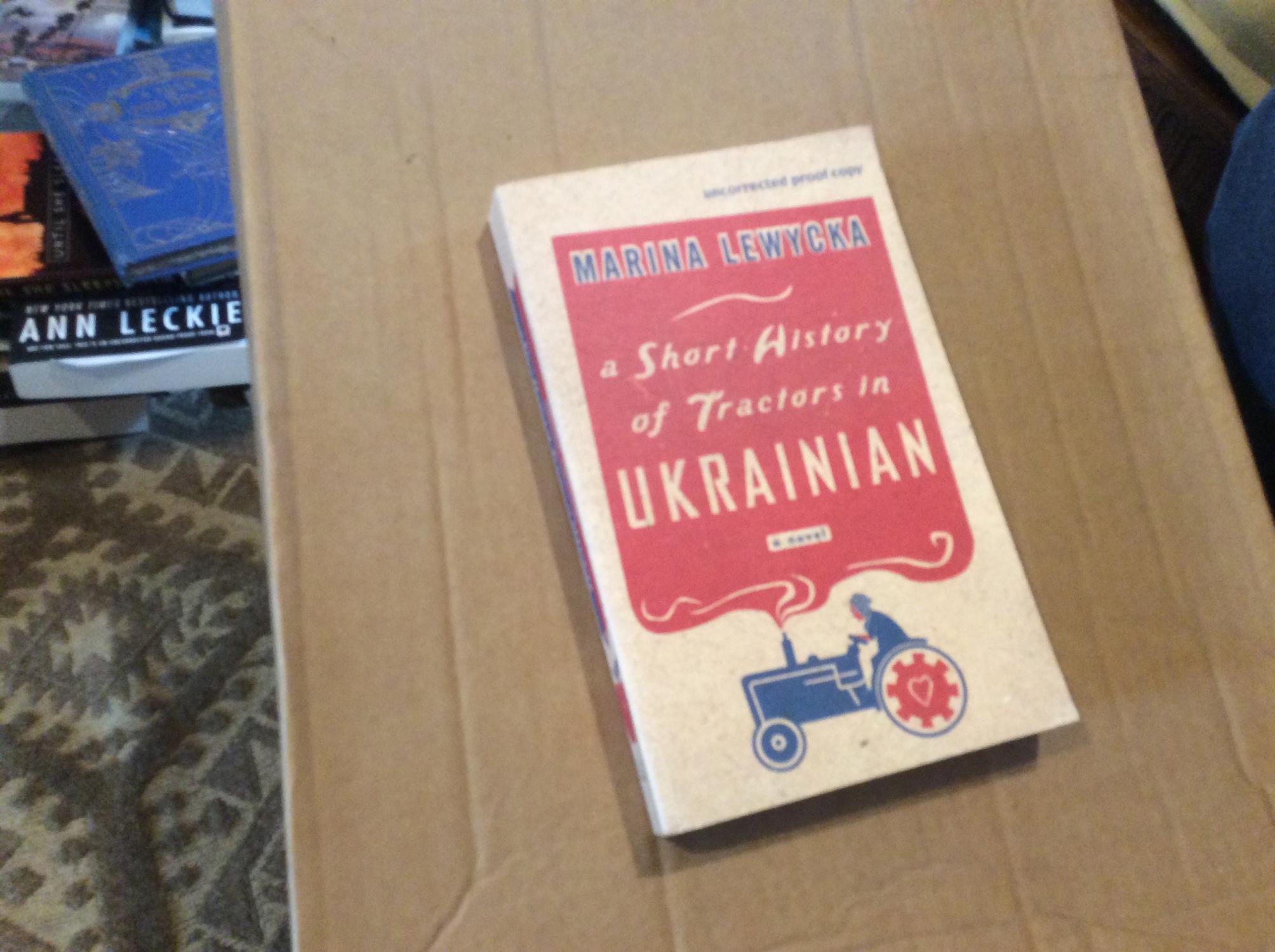 Short History of Tractors in Ukrainian, A *****UNC PROOF*** by Lewycka