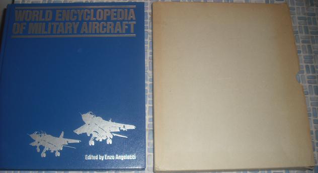 World Encyclopedia of Military Aircraft - Angelucci, Enzo; Matricardi, Paolo