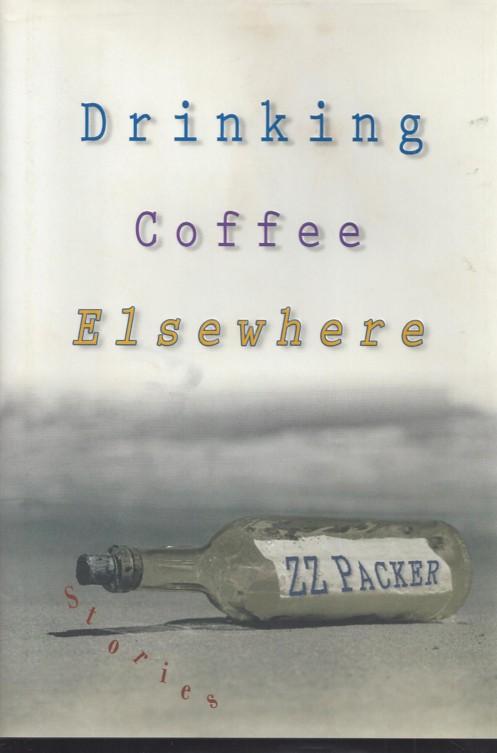 Drinking Coffee Elsewhere By Packer Z Z Good Hardcover 2003 First drinking-coffee-elsewhere-by-packer-z-z-good-hardcover-2003-first