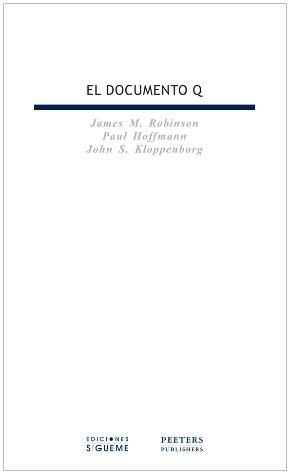 El documento Q. Edición bilingüe con paralelos del evangelio de Marco y del evangelio de Tomás - James M. Robinson, John S. Kloppenborg, Paul Hoffmann