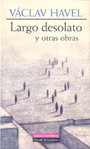 LARGO DESOLATO Y OTRAS OBRAS - Václav Havel