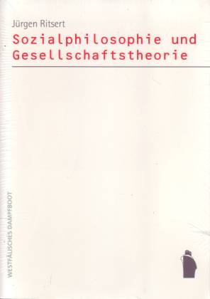 Sozialphilosophie und Gesellschaftstheorie - Ritsert, Jürgen