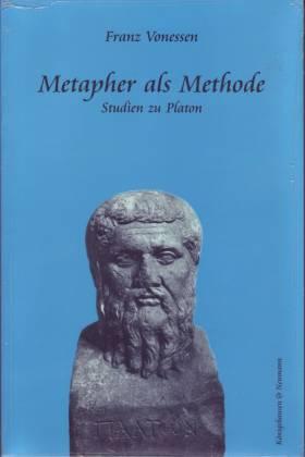 Metapher als Methode. Studien zu Platon - Vonessen, Franz