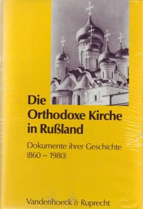 Die Orthodoxe Kirche in Rußland. Dokumente ihrer Geschichte (860-1980) - Hauptmann, Peter/ Stricker, Gerd (Hg.)