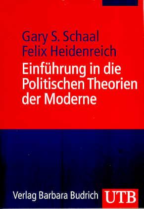 Einführung in die Politischen Theorien der Moderne - Schaal, Gary/ Heidenreich, Felix