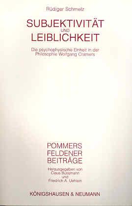 Subjektivität und Leiblichkeit. Die psychophysische Einheit in der Philosophie Wolfgang Cramers - Schmelz, Rüdiger