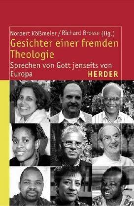 Gesichter einer fremden Theologie. Sprechen von Gott jenseits von Europa - Kößmeier, Norbert/ Brosse, Richard (Hg.)