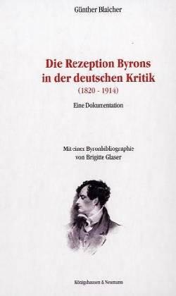 Die Rezeption Byrons in der deutschen Kritik (1820-1914). Eine Dokumentation - Blaicher, Günther (Hg.)