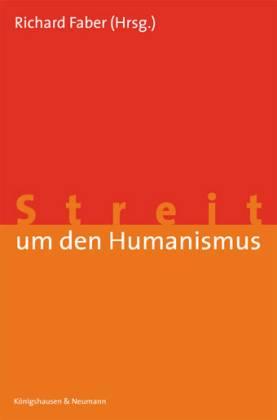 Streit um den Humanismus - Faber, Richard (Hg.)