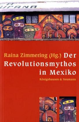 Der Revolutionsmythos in Mexiko - Zimmering, Regina (Hg.)