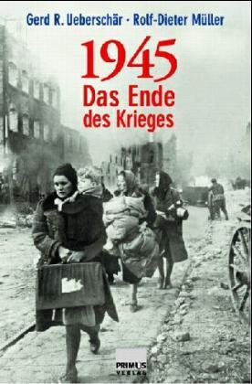 1945. Das Ende des Krieges - Ueberschär, Gerd/ Müller, Rolf