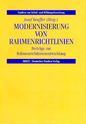 Modernisierung von Rahmenrichtlinien. Beiträge zur Rahmenrichtlinienentwicklung - Keuffer, Josef (Hg.)
