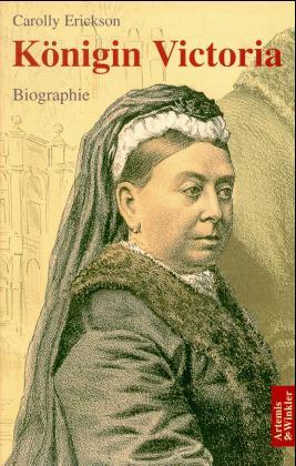Königin Victoria. Eine Biographie - Erickson, Carolly