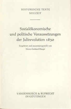 Sozialökonomische und politische Voraussetzungen der Julirevolution 1830 - Haupt, Heinz-Gerhard (Hg.)