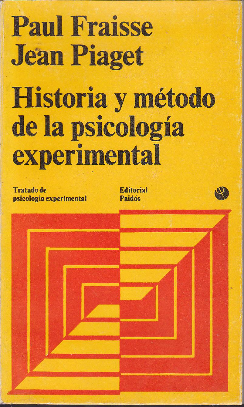HISTORIA Y METODO DE LA PSICOLOGIA EXPERIMENTAL Tratado de psicologia experimental by PAUL FRAISSE JEAN PIAGET Trad Teresa Cevasco ESTADO EXCELENTE 1976 CALLE 59 Libros