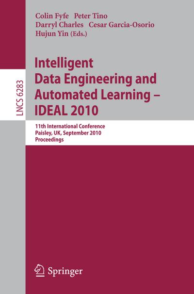 Intelligent Data Engineering and Automated Learning -- IDEAL 2010 : 11th International Conference, Paisley, UK, September 1-3, 2010, Proceedings - Colin Fyfe