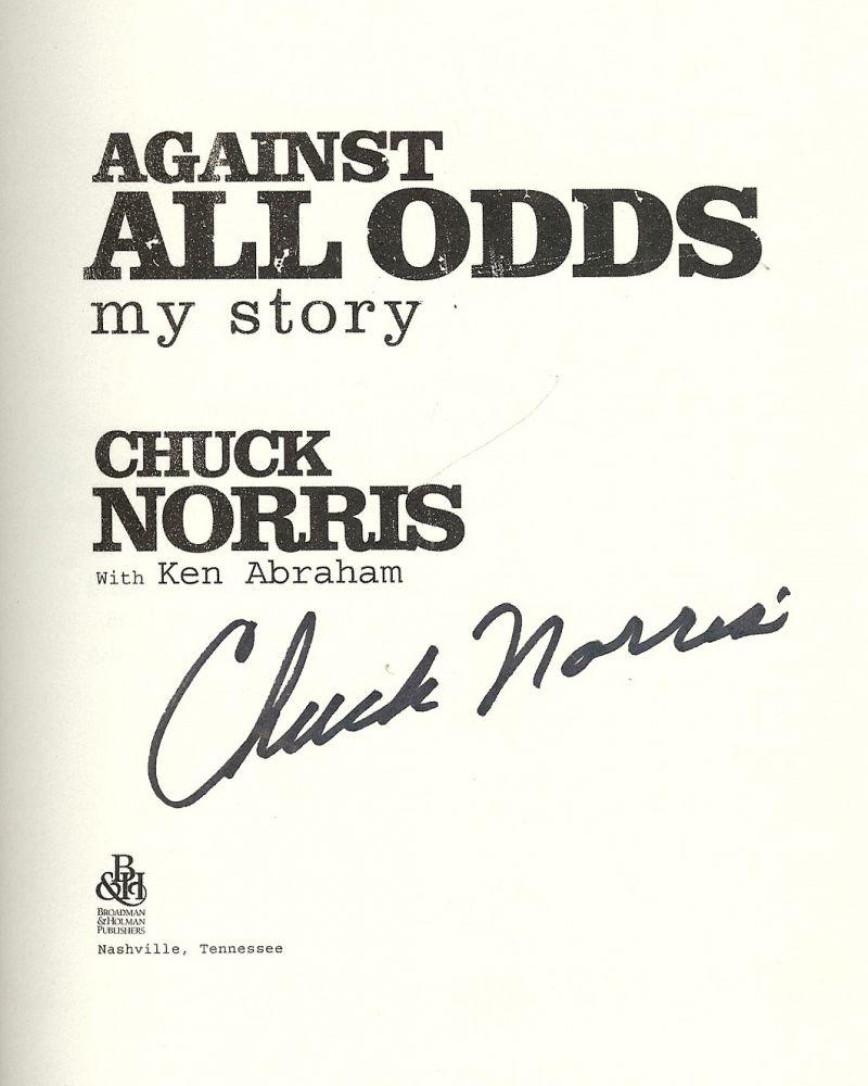 AGAINST ALL ODDS by NORRIS, Chuck: (2004) Signed by Author(s) | Antic Hay Books