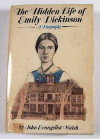 The Hidden Life of Emily Dickinson de Walsh, John Evangelist: Very Good