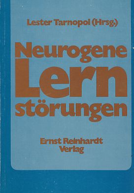 Neurogene Lernstörungen : medizinische, psychologische und soziale Aspekte der Behandlung. Unter Mitarb. von P. R. Calanchini . [Aus d. Amerikan. von Margarete Luber]. - Tarnopol, Lester [Hrsg.]