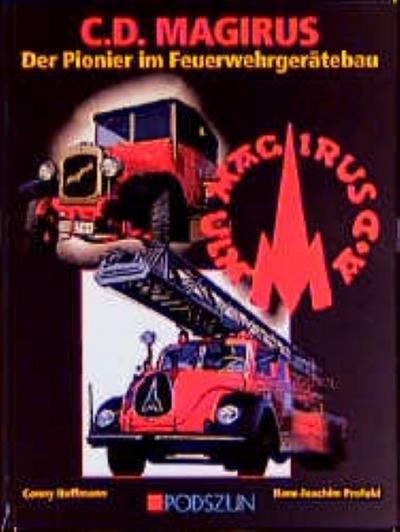 C. D. Magirus : Der Pionier im Feuerwehrgerätebau - Conny Hoffmann