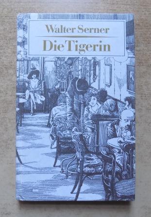 Die Tigerin. - Serner, Walter