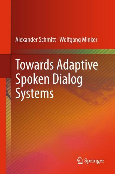 Towards Adaptive Spoken Dialog Systems - Wolfgang Minker